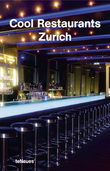 обложка книги Cool Restaurants Zurich книга Cool Restaurants Zurich, автор: Felicitas Grunder